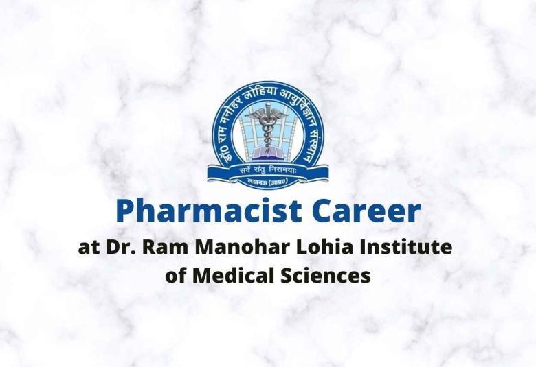 Online applications are invited for post of Pharmacist at Dr. Ram Manohar Lohia Institute of Medical Sciences