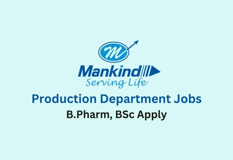 Production Department Jobs at Mankind Pharma