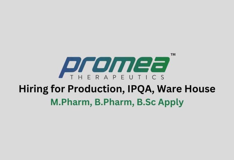 Promea Therapeutics Hiring for Production, IPQA, Ware House