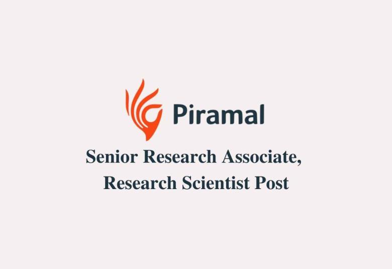 Vacancy for Senior Research Associate, Research Scientist at Piramal Healthcare Limited