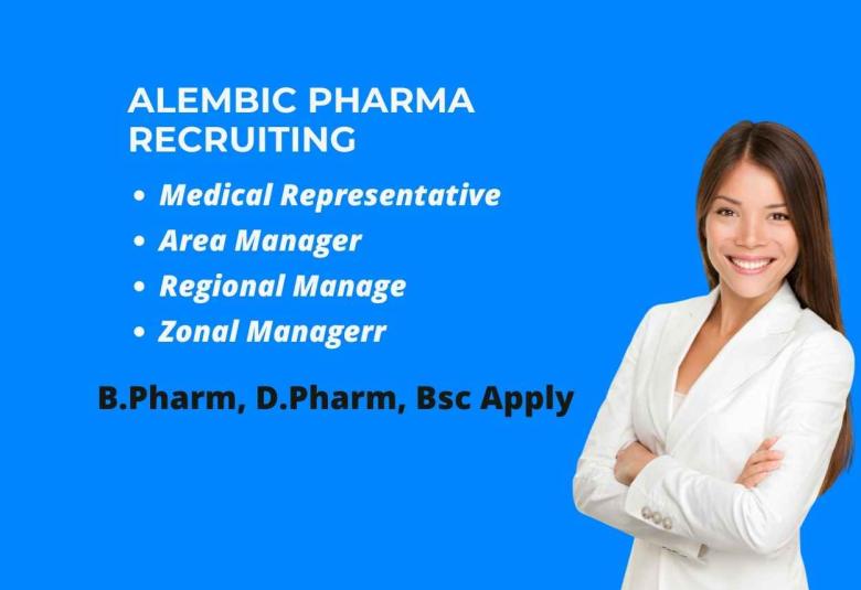 Walk in for B.Pharm, D.Pharm as MR, Area Managers at Alembic Pharma