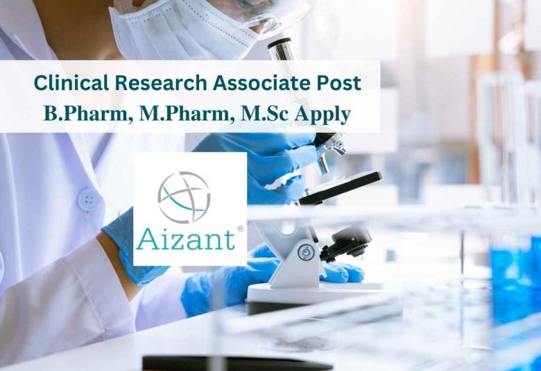 Clinical Research Associate require at Aizant