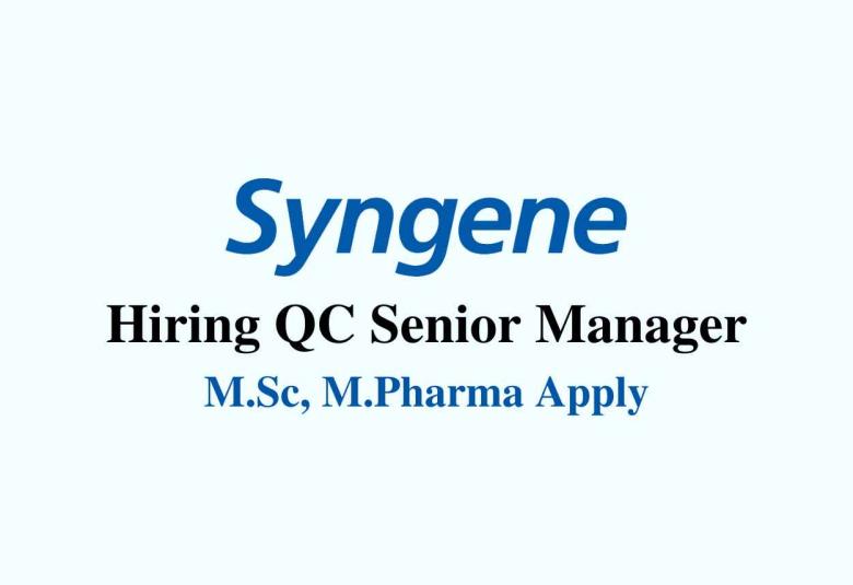 Hiring QC Senior Manager at Syngene International Ltd