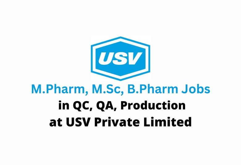 Job for M.Pharm, M.Sc, B.Pharm in QC, QA, Production at USV Pvt Ltd
