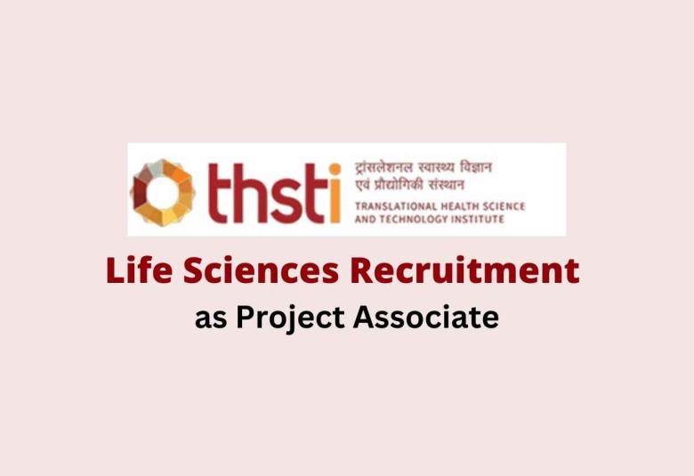 Life Sciences recruitment as Project Associate at THSTI