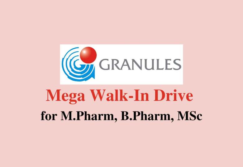 Mega Walk-In Drive for M.Pharm, B.Pharm, MSc at Granules India Limited