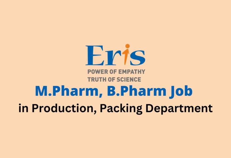 M.Pharm, B.Pharm Job in Production, Packing at Eris Lifesciences