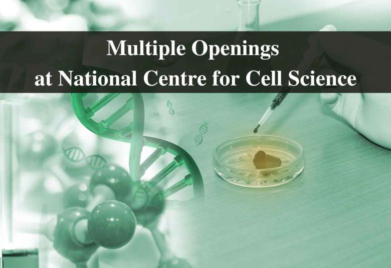 Multiple Openings at National Centre for Cell Science
