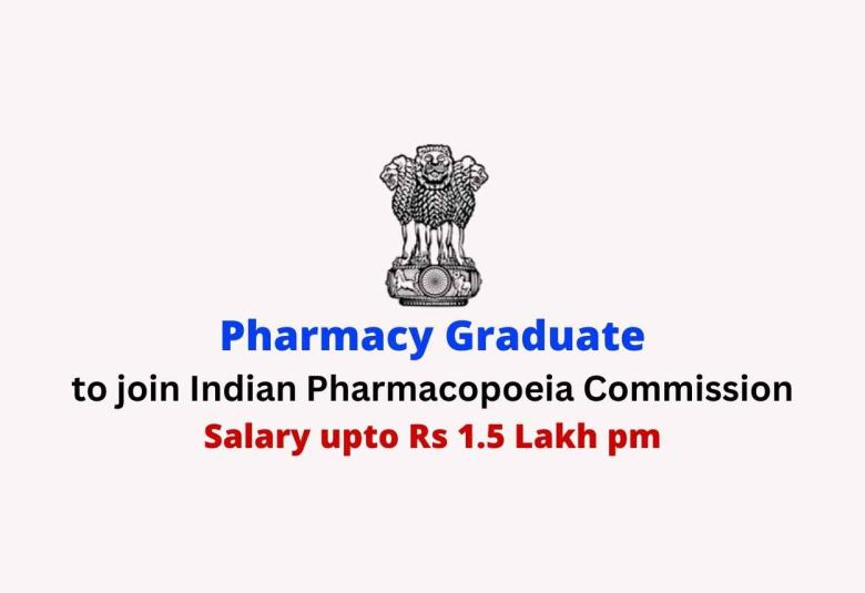 Opportunity for B.Pharm to join Indian Pharmacopoeia Commission