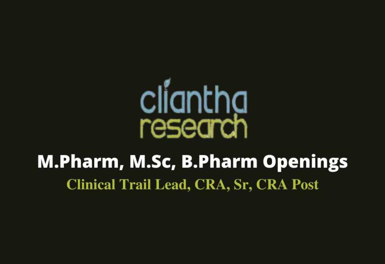 Openings for M.Pharm, M.Sc, B.Pharm at Cliantha Research