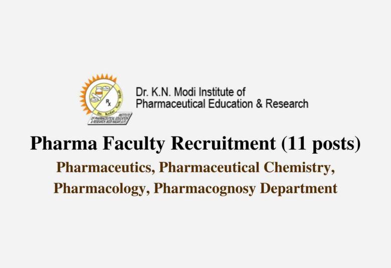 Faculty Recruitment Dr. KN Modi Institute of Pharma Edu. & Research