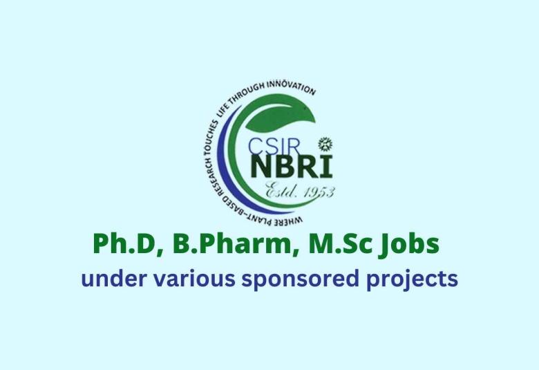 Ph.D, B.Pharm, M.Sc Job under various sponsored projects at NBRI