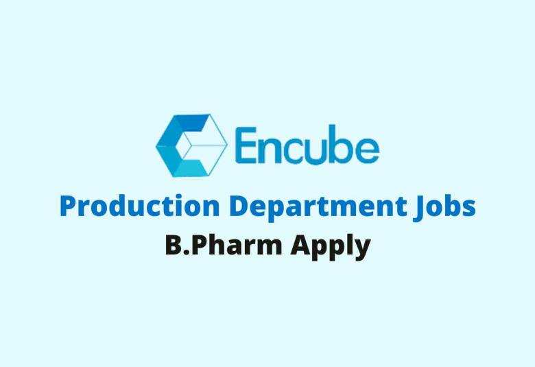 Production Department Jobs at Encube Ethicals Pvt. Ltd