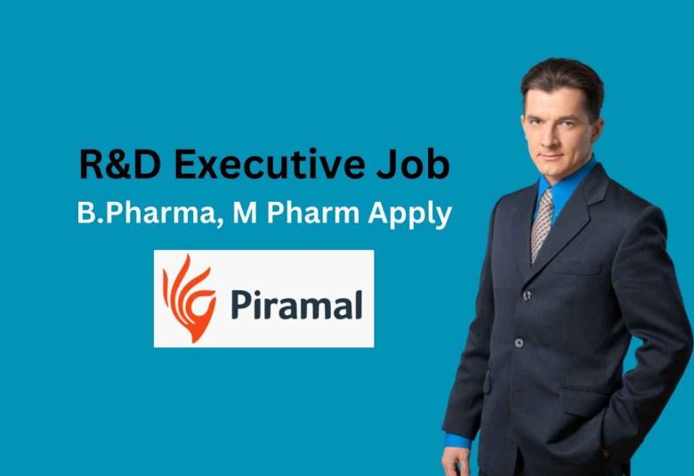 R&D Executive require at Piramal Healthcare