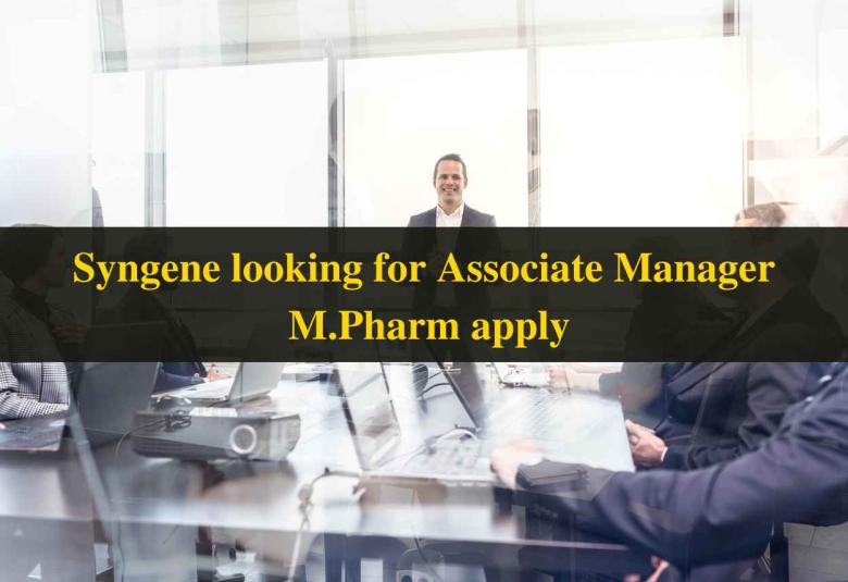 Syngene International looking for Associate Manager