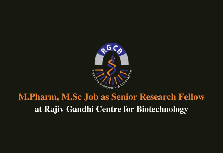 Vacancy for M.Pharm, M.Sc as Senior Research Fellow at RGCB