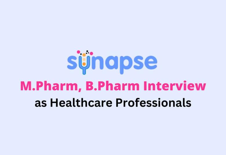 Walk in for M.Pharm, B.Pharm as Healthcare professionals at Synapse Labs 