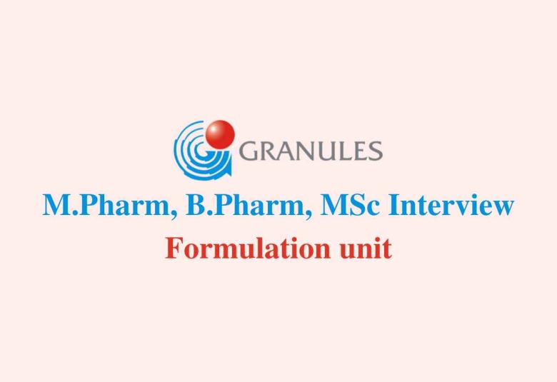Walk in for M.Pharm, B.Pharm, MSc in Formulation unit at Granules India