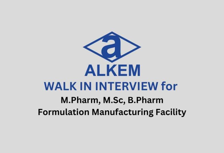 Walk in for M.Pharm, M.Sc, B.Pharm in QC, QA at Alkem Laboratories
