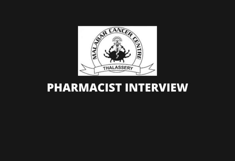 Walk in interview for Pharmacist at Malabar Cancer Centre