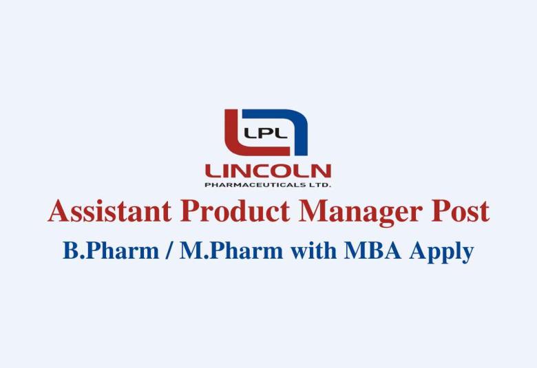 Work as Assistant Product Manager at Lincoln Pharma