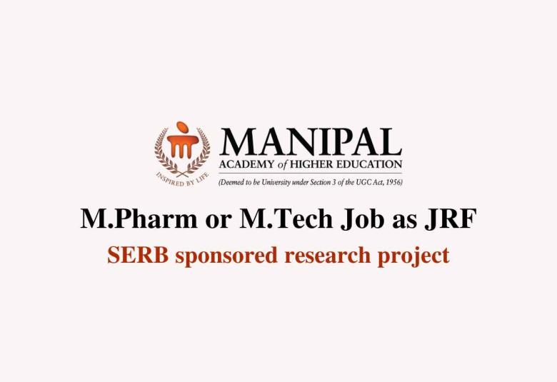 Work for M.Pharm or M.Tech as JRF at Manipal University