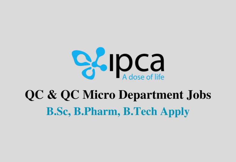 Vacancy for QC & QC Micro Dept at Ipca Laboratories 