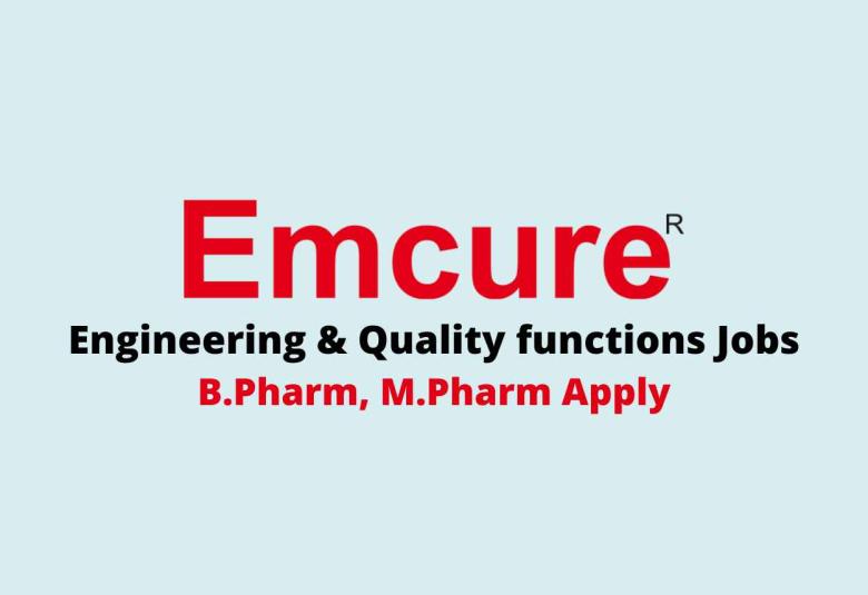 Inviting Candidates for Engineering & Quality functions at Emcure Pharma