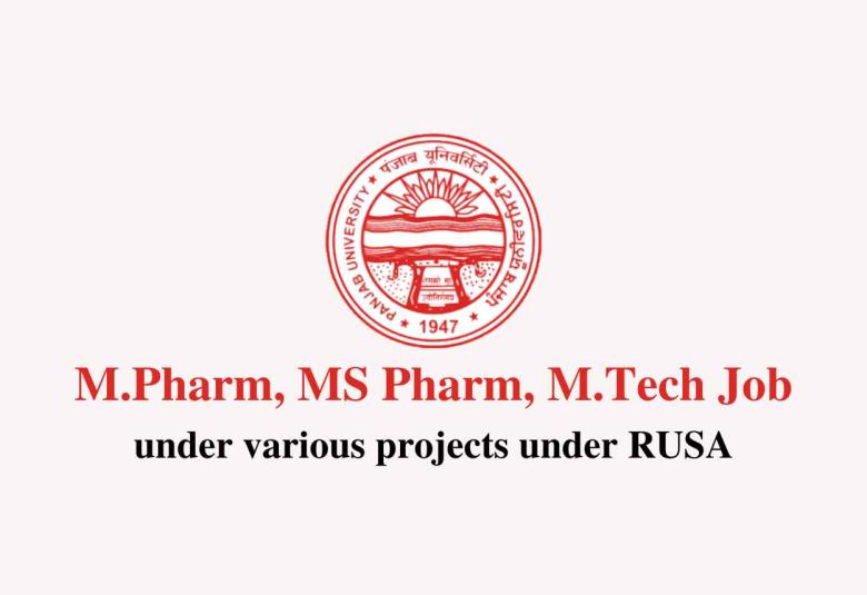 Job for M.Pharm, MS Pharm, M.Tech under RUSA, Panjab University