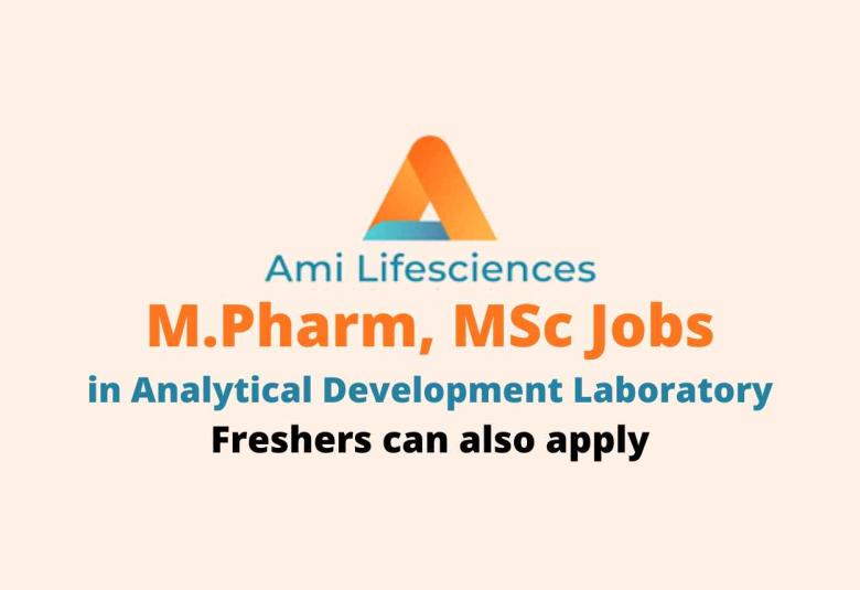Job for M.Pharm, MSc in Analytical Development Lab at AMI Lifesciences