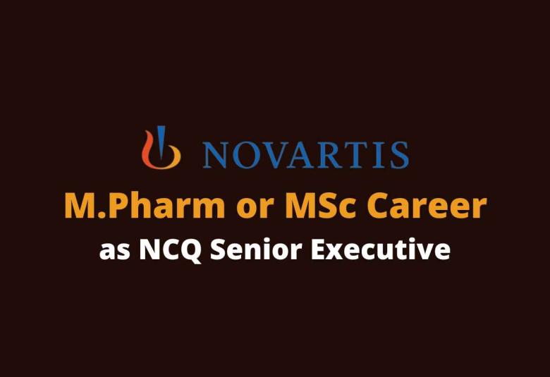 Job for M.Pharm or MSc as NCQ Senior Executive at Novartis