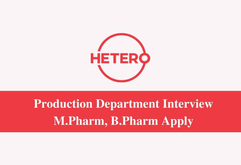 Production Department Interview at Hetero Drugs