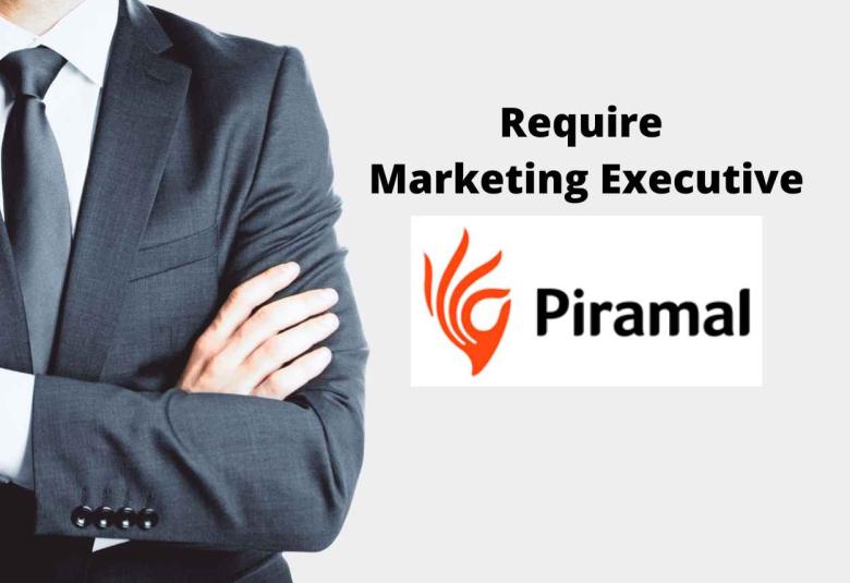 Require Marketing Executive at Piramal Healthcare Limited