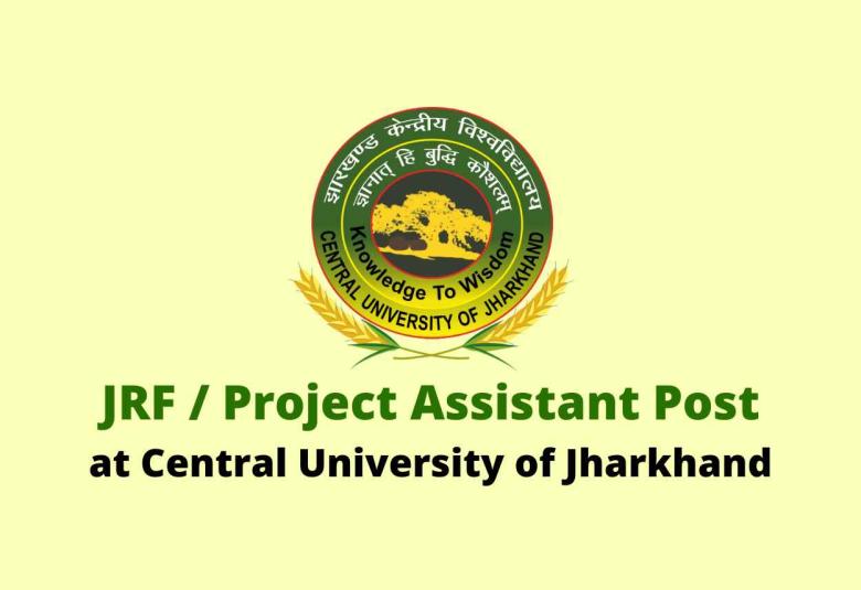 Vacancy for JRF / Project Assistant at Central University of Jharkhand