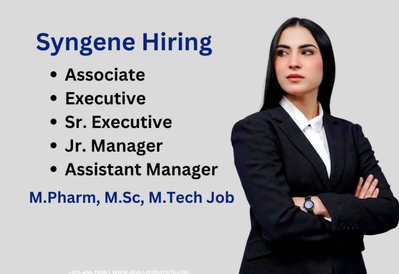 Vacancy for M.Pharm, M.Sc, M.Tech at Syngene International Ltd