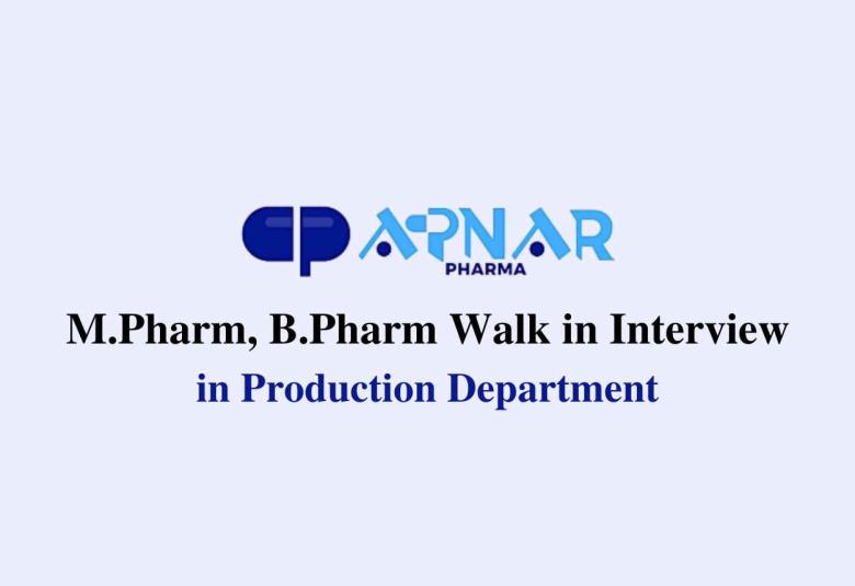 Walk in for M.Pharm, B.Pharm in Production Department at Apnar Pharma