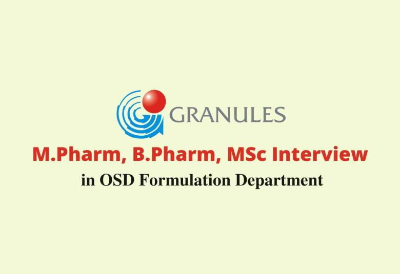 Walk in for M.Pharm, B.Pharm, MSc in OSD Formulation at Granules India