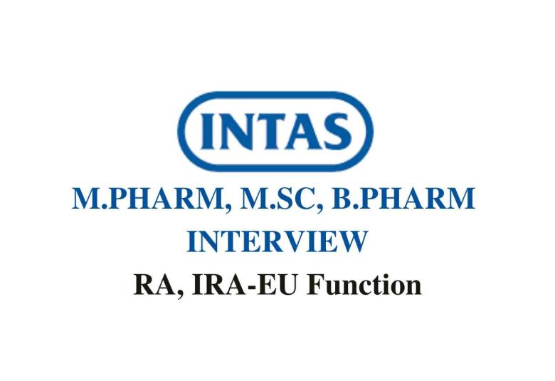 Walk in for M.Pharm, M.Sc, B.Pharm at Intas Pharma