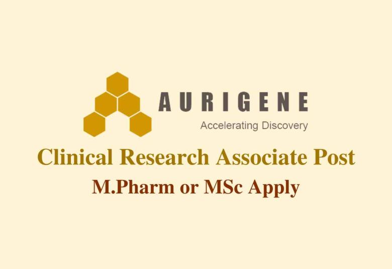 Clinical Research Associate require at Aurigene