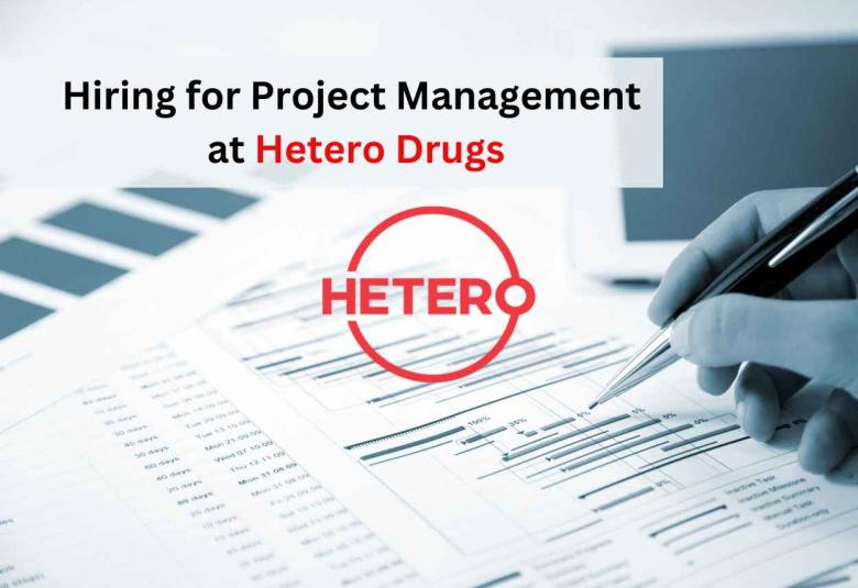 Hiring for Project Management at Hetero Drugs