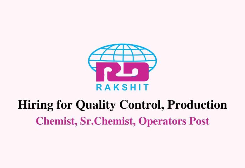 Hiring for Quality Control, Production Department at Rakshit Drugs Pvt.Ltd
