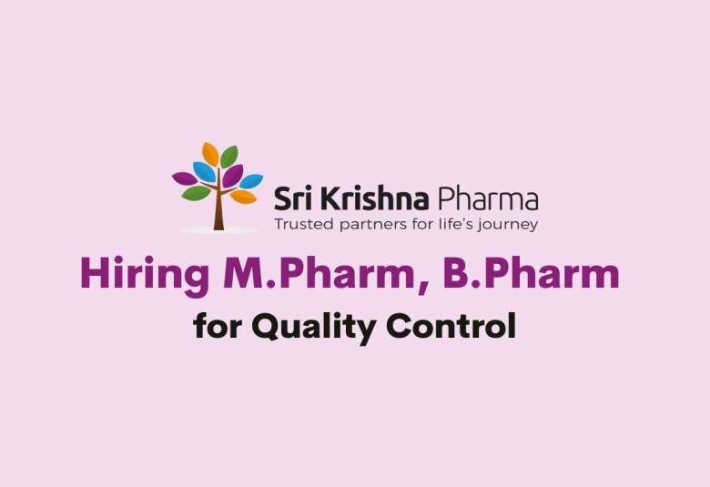 Hiring M.Pharm, B.Pharm for Quality Control at Sri Krishna Pharma