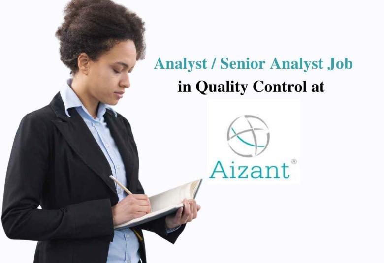 Job for Analyst / Senior Analyst in Quality Control at Aizant