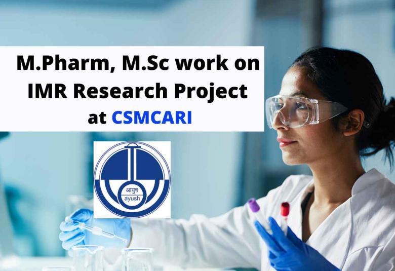 M.Pharm, M.Sc work on IMR Research Project at CSMCARI