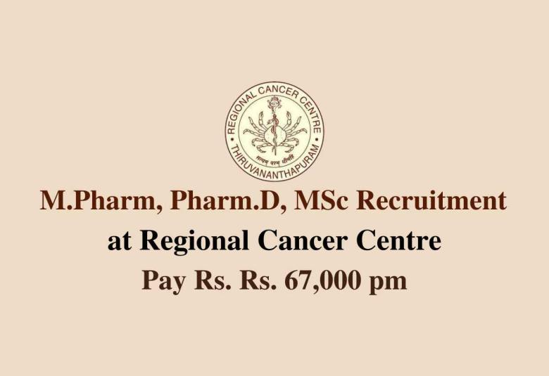 M.Pharm, Pharm.D, MSc recruitment at Regional Cancer Centre