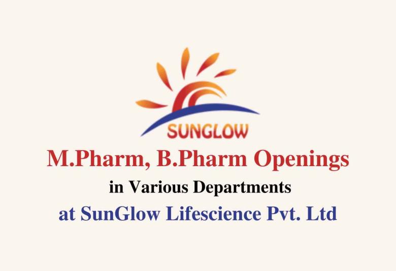 Multiple Openings for M.Pharm, B.Pharm at SunGlow Lifescience Pvt. Ltd