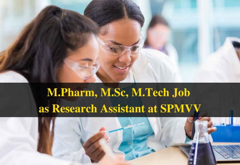Vacancy for M.Pharm, M.Sc, M.Tech as Research Assistant at SPMVV