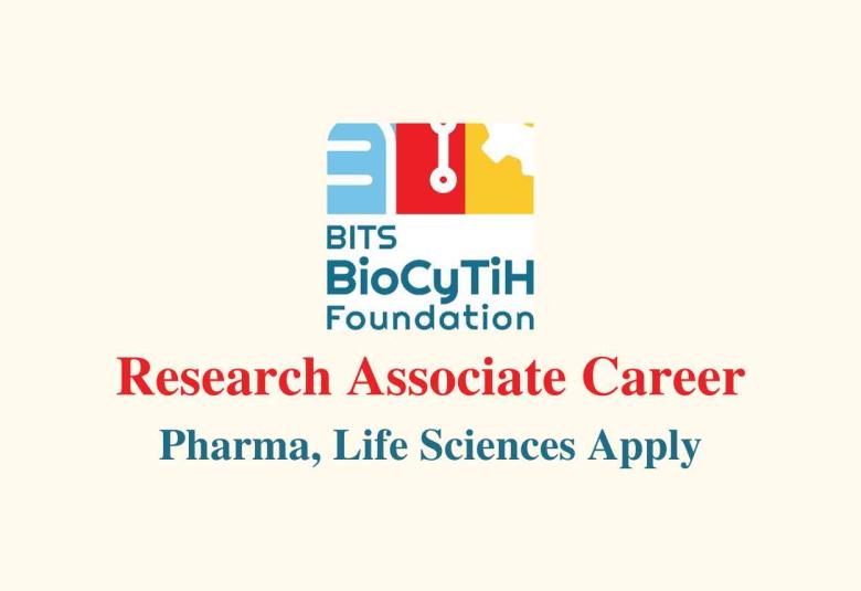 Vacancy for pharma Research Associate at BITS BioCyTiH Foundation