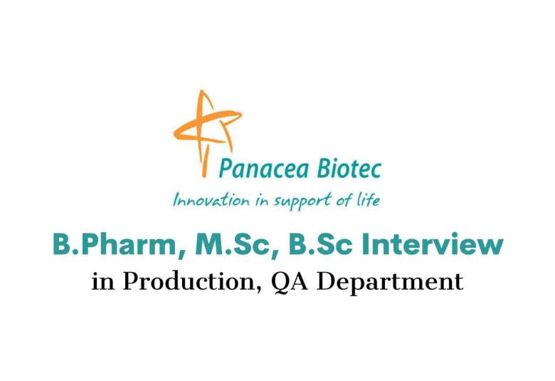 Walk in for B.Pharm, M.Sc, B.Sc in Production, QA at Panacea Biotec
