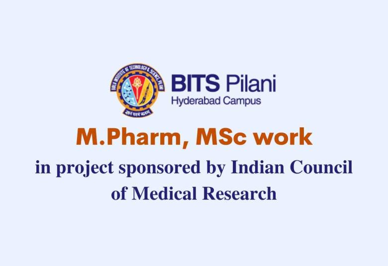 Job for M.Pharm, MSc to work in ICMR project at BITS